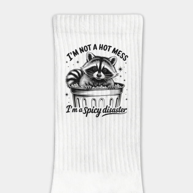 I'm Not A Hot Mess, I'm A Spicy Disaster – Funny Raccoon Quote by ArtistTee ⭐⭐⭐⭐⭐