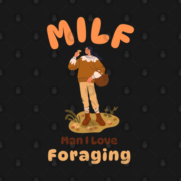 MILF for Foraging by Four Season Foraging
