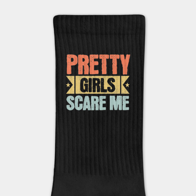 pretty-girls-scare-me-retro by ArtistTee ⭐⭐⭐⭐⭐