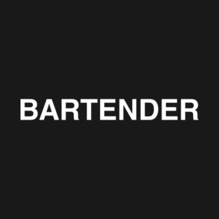 BARTENDER (Bold Statement Tee) T-Shirt