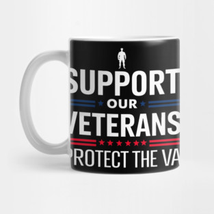 Support Our Veterans – Protect the VA Patriotic Military Mug