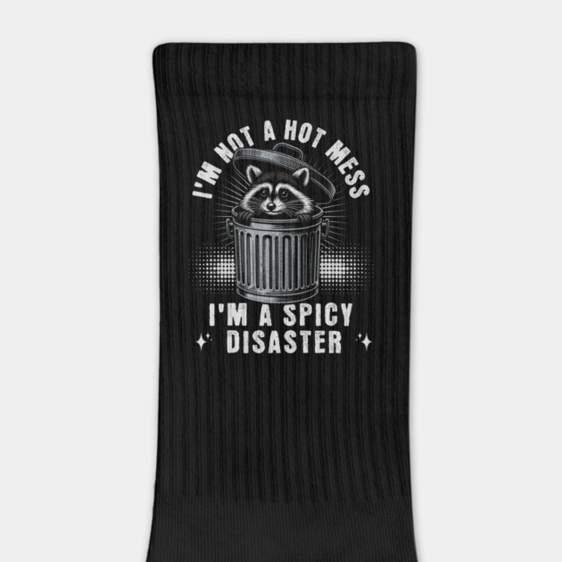 I'm Not A Hot Mess I'm A Spicy Disaster Raccoon by ArtistTee ⭐⭐⭐⭐⭐