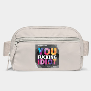 Funny Sarcastic Quote: Dear Past Self Bag