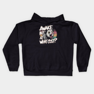 Awake But At What Cost? Kids Hoodie