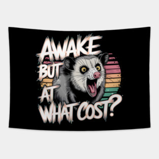 Awake But At What Cost? Tapestry