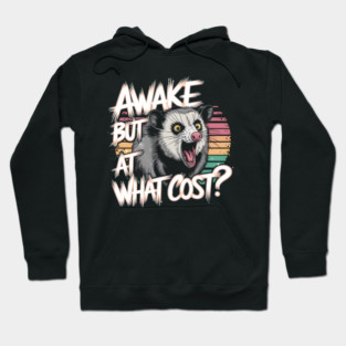 Awake But At What Cost? Hoodie