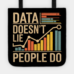 Data Doesn't Lie, People Do Tote