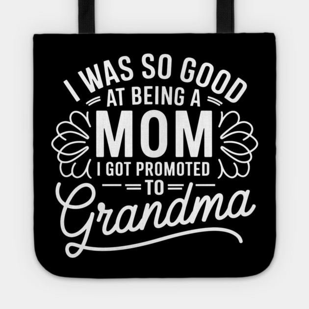 Promoted to Grandma Tote by MakerMind8.2