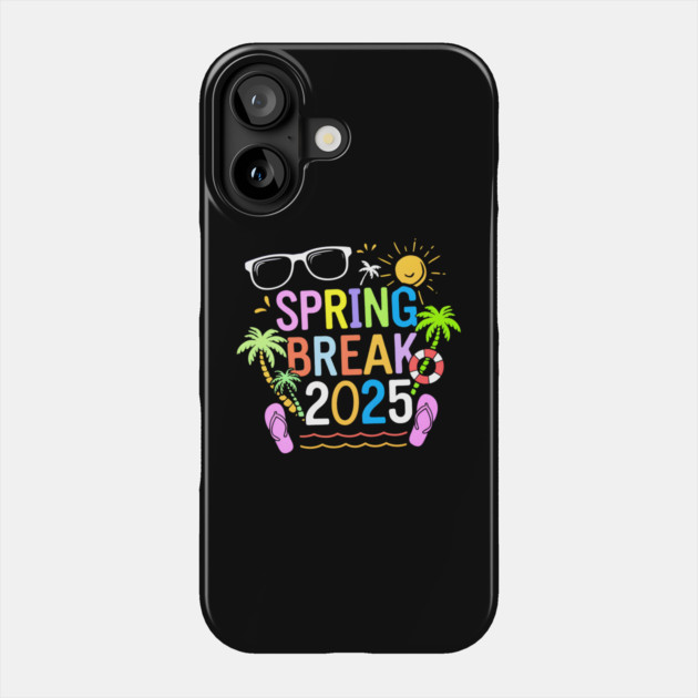 Spring Break 2025 Phone Case by MakerMind8.2