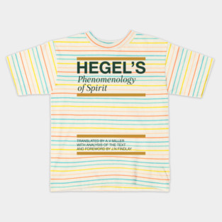 Hegel's Phenomenology of Spirit Kids T-Shirt