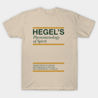 Hegel's Phenomenology of Spirit T-Shirt