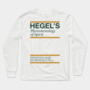 Hegel's Phenomenology of Spirit Long Sleeve T-Shirt