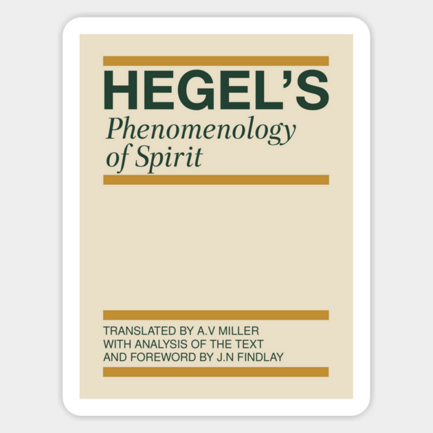 Hegel's Phenomenology of Spirit Sticker by Philosophy Shirts