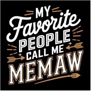 My Favorite People Call Me Memaw Posters and Art