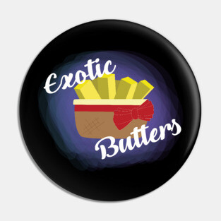 Exotic Butters Pin