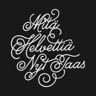 Mitä helvettiä nyt taas T-Shirt