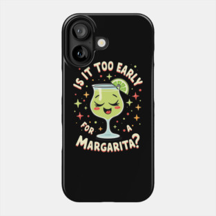 Is It Too Early for a Margarita Phone Case