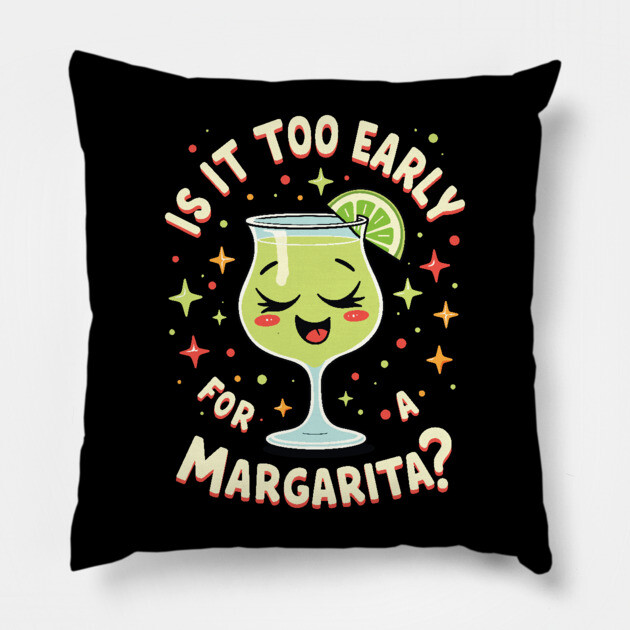 Is It Too Early for a Margarita Pillow by belownormal