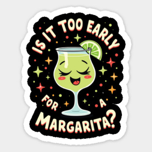 Is It Too Early for a Margarita Sticker
