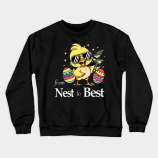 From Nest To Best Funny Baby Cool Easter Chick Sunglasses Crewneck Sweatshirt