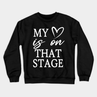 Dance Mom Retro My Heart Is On That Stage Dance Recital Crewneck Sweatshirt