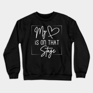 Dance Mom Retro My Heart Is On That Stage Dance Recital Crewneck Sweatshirt