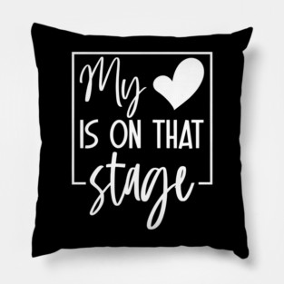 Dance Mom Retro My Heart Is On That Stage Dance Recital Pillow