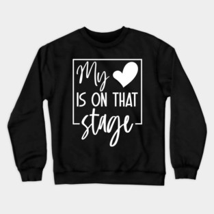 Dance Mom Retro My Heart Is On That Stage Dance Recital Crewneck Sweatshirt