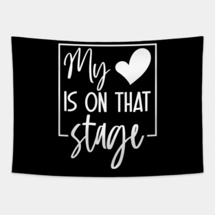 Dance Mom Retro My Heart Is On That Stage Dance Recital Tapestry