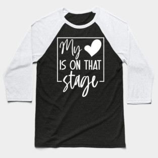 Dance Mom Retro My Heart Is On That Stage Dance Recital Baseball T-Shirt