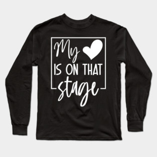 Dance Mom Retro My Heart Is On That Stage Dance Recital Long Sleeve T-Shirt
