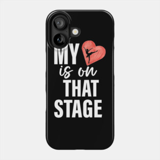 Dance Mom Retro My Heart Is On That Stage Dance Recital Phone Case