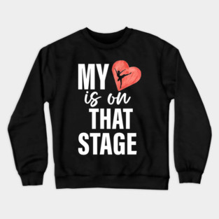 Dance Mom Retro My Heart Is On That Stage Dance Recital Crewneck Sweatshirt
