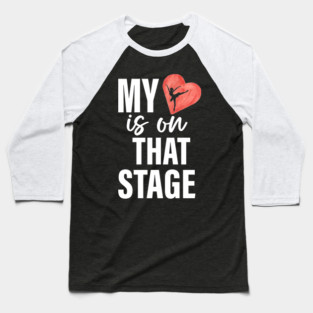Dance Mom Retro My Heart Is On That Stage Dance Recital Baseball T-Shirt