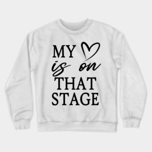 Dance Mom Retro My Heart Is On That Stage Dance Recital Crewneck Sweatshirt