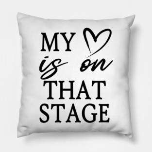 Dance Mom Retro My Heart Is On That Stage Dance Recital Pillow