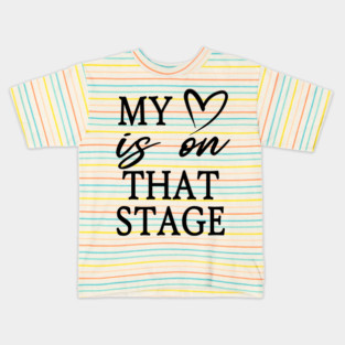 Dance Mom Retro My Heart Is On That Stage Dance Recital Kids T-Shirt