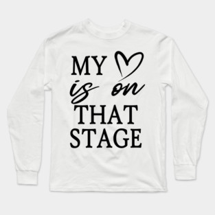 Dance Mom Retro My Heart Is On That Stage Dance Recital Long Sleeve T-Shirt