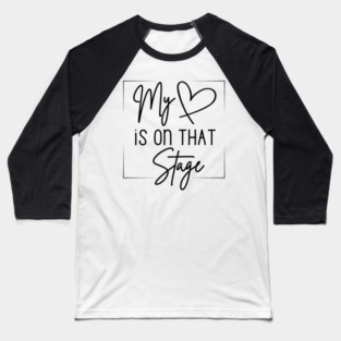 Dance Mom Retro My Heart Is On That Stage Dance Recital Baseball T-Shirt