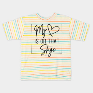 Dance Mom Retro My Heart Is On That Stage Dance Recital Kids T-Shirt