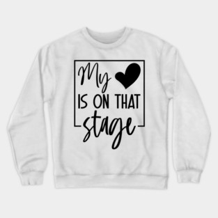 Dance Mom Retro My Heart Is On That Stage Dance Recital Crewneck Sweatshirt