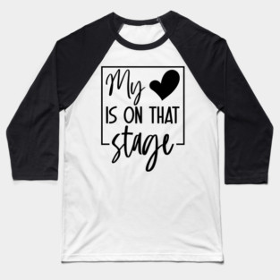 Dance Mom Retro My Heart Is On That Stage Dance Recital Baseball T-Shirt