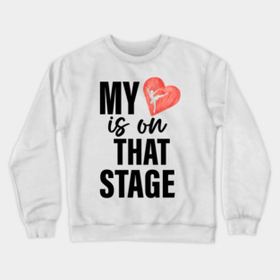 Dance Mom Retro My Heart Is On That Stage Dance Recital Crewneck Sweatshirt