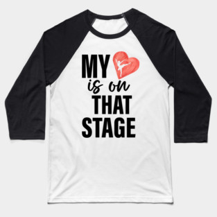 Dance Mom Retro My Heart Is On That Stage Dance Recital Baseball T-Shirt