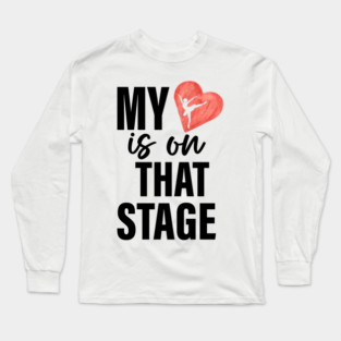 Dance Mom Retro My Heart Is On That Stage Dance Recital Long Sleeve T-Shirt