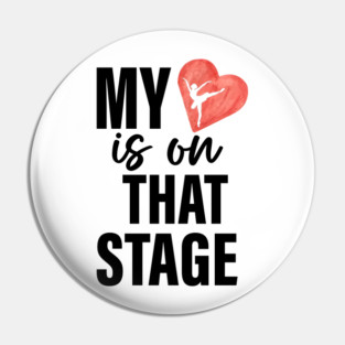 Dance Mom Retro My Heart Is On That Stage Dance Recital Pin