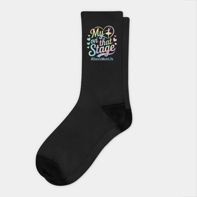 My Heart Is On That Stage – Tie Dye Dance Mom Life - Mother's day Socks by ArtistTee ⭐⭐⭐⭐⭐