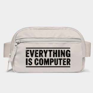 Everything Is Computer Bag