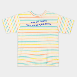 Why fall in love, Kids T-Shirt