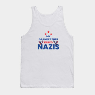 My Grandfather Killed Nazis Tank Top